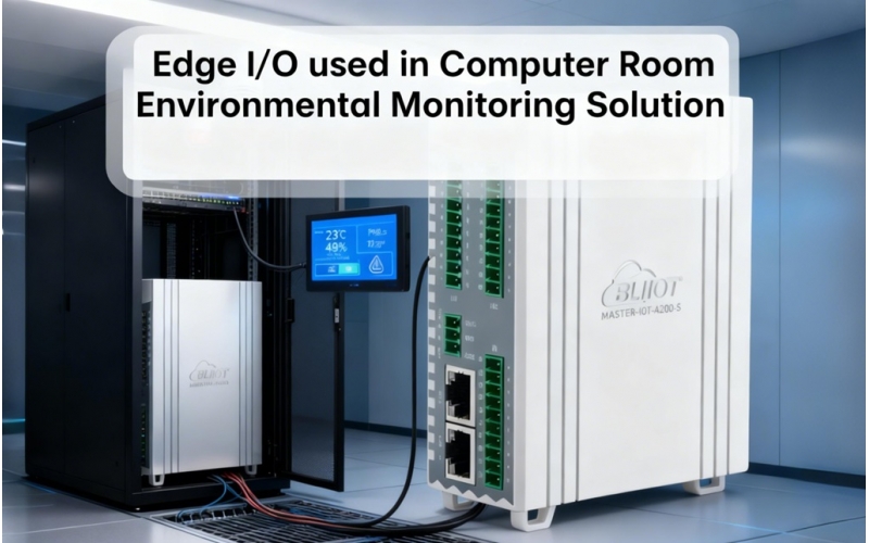 基于鋇錸技術(shù)BA190Pro邊緣I/O模塊的智能機房環(huán)境監(jiān)控解決方案